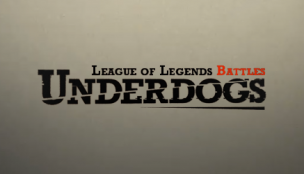 Underdogs – League of Legends